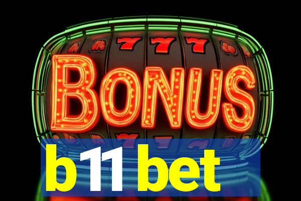 b11 bet